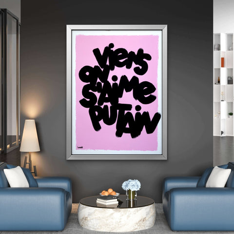 Viens on s'aime Putain (pink) I Œuvre originale encadrée de L’oiseau noir 56 x76