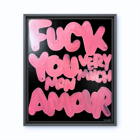 FUCK YOU MON AMOUR I Œuvre originale sur toile de L’oiseau noir 38x46