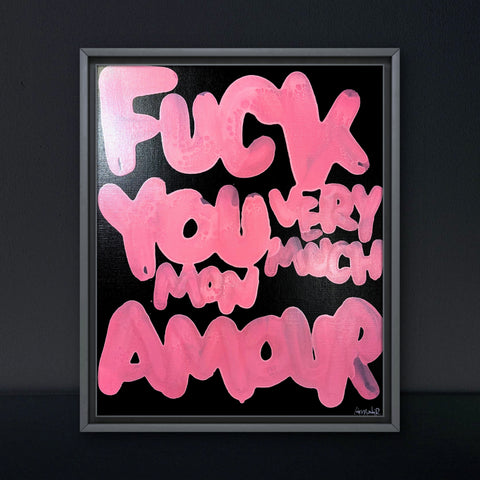 FUCK YOU MON AMOUR I Œuvre originale sur toile de L’oiseau noir 38x46