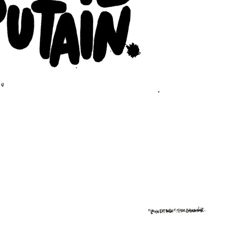 Affiche reproduction "La vie est belle putain" 100 exemplaires numérotés et signés 30x42