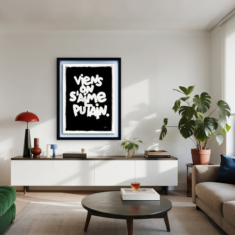 Viens on s'aime putain  I Œuvre originale de L’oiseau noir 56x76