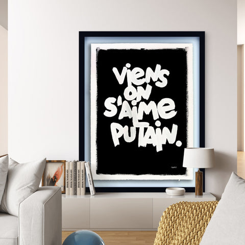 Viens on s'aime putain  I Œuvre originale de L’oiseau noir 56x76