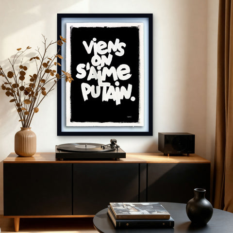 Viens on s'aime putain  I Œuvre originale de L’oiseau noir 56x76