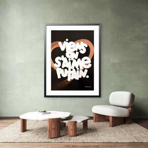 Affiche Sérigraphie "Viens on s'aime putain" Cœur rehaussé - 20 exemplaires numérotées et signées 50x70