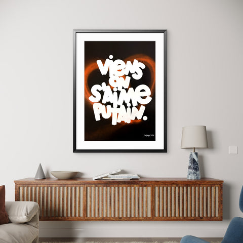Affiche Sérigraphie "Viens on s'aime putain" Cœur rehaussé - 20 exemplaires numérotées et signées 50x70