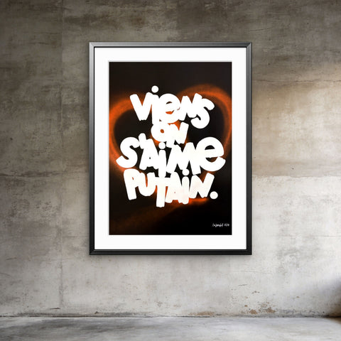 Affiche Sérigraphie "Viens on s'aime putain" Cœur rehaussé - 20 exemplaires numérotées et signées 50x70