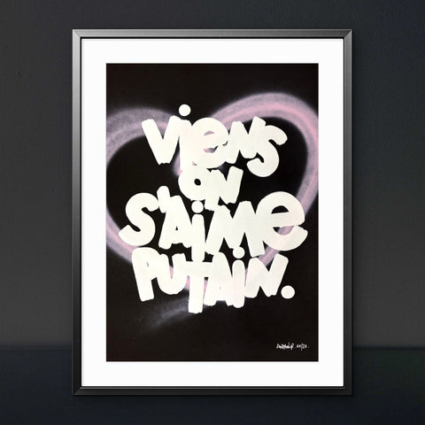 Affiche Sérigraphie "Viens on s'aime putain" Cœur rehaussé - 20 exemplaires numérotées et signées 50x70