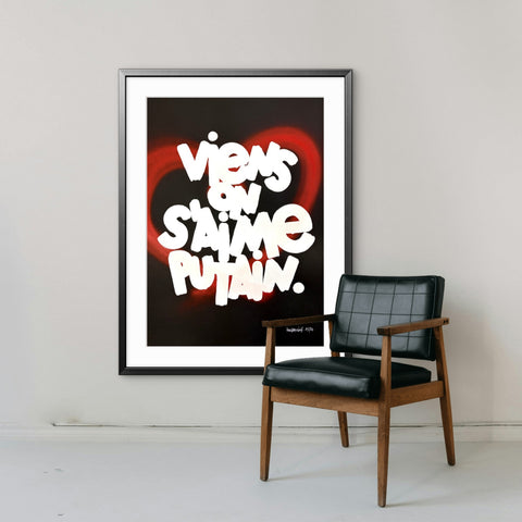 Affiche Sérigraphie "Viens on s'aime putain" Cœur rehaussé - 20 exemplaires numérotées et signées 50x70